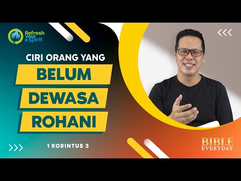 Ciri Orang yang Belum Dewasa Rohani (1 Korintus 3) - Petrus Kwik  |  BIBLE EVERY DAY