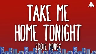 Eddie Money - Take Me Home Tonight (Lyrics)
