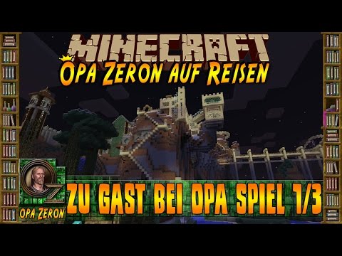 Minecraft Weltreise - Zu Gast bei Opa Spielt #1/3 [HD+Deutsch]