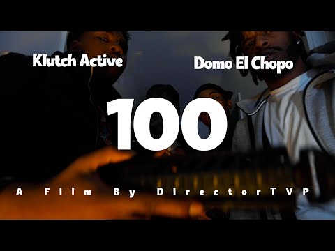 Klutch Active / Domo El Chopo - 100 (Official Music Video) Dir.@Directortvp