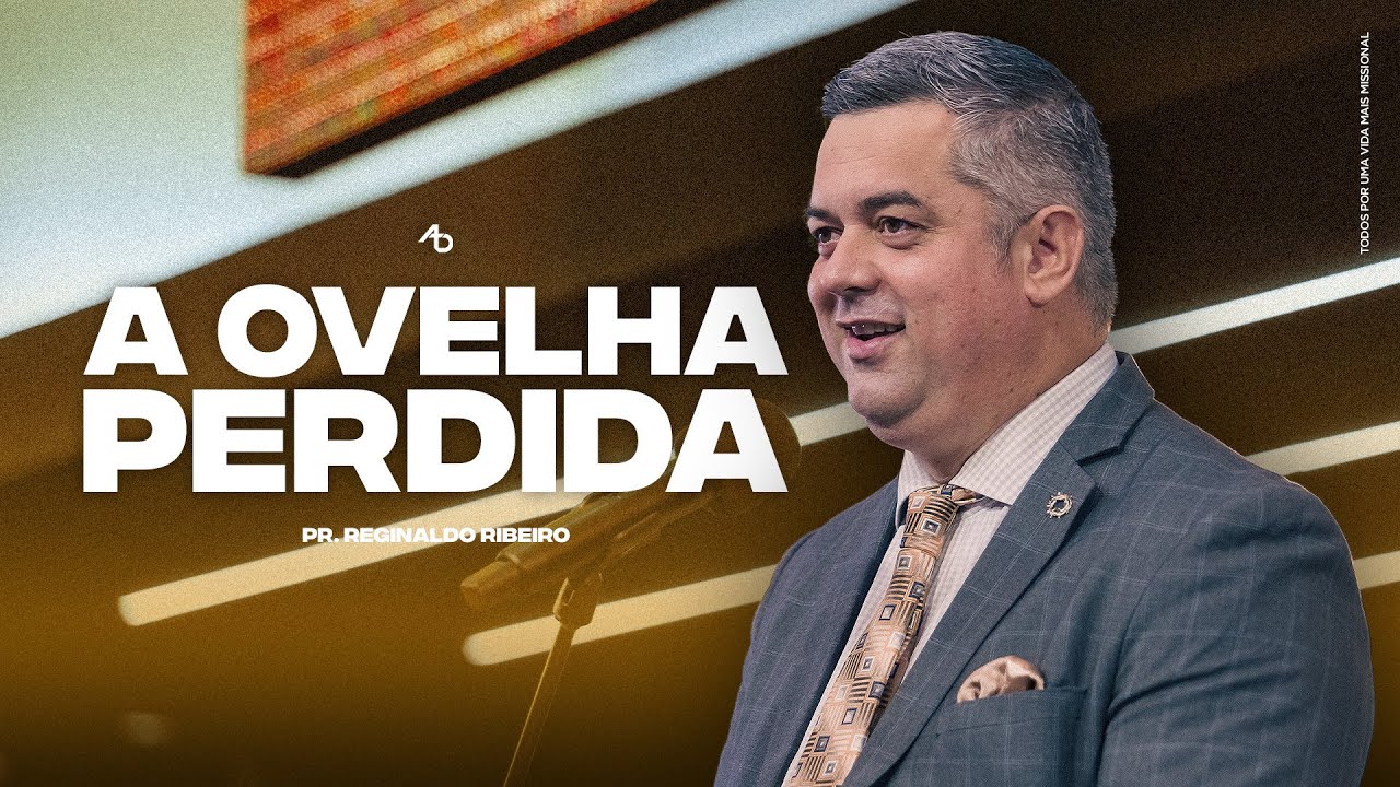 A ovelha perdida - Pr. Reginaldo Ribeiro