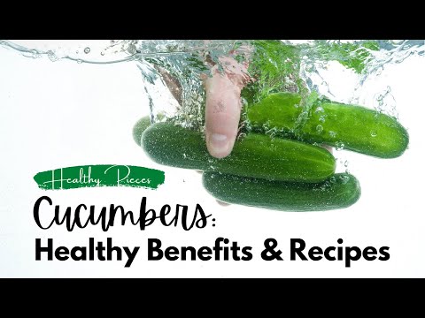 Cucumbers: Nutrition, Health Benefits & Recipes | Why Cucumbers Are Good For You?