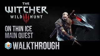 The Witcher 3 Wild Hunt Walkthrough On Thin Ice Main Quest Guide Gameplay/Let's Play