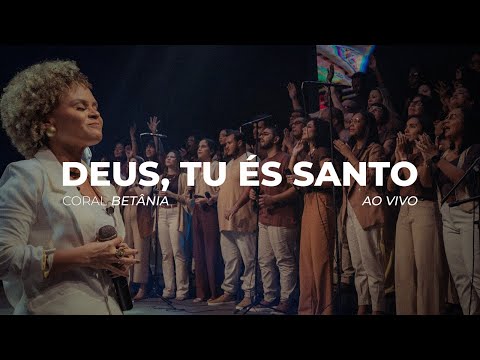 Coral Betânia - Deus, Tu és santo (Ao Vivo) (Cover)