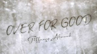 Over for Good Music Video