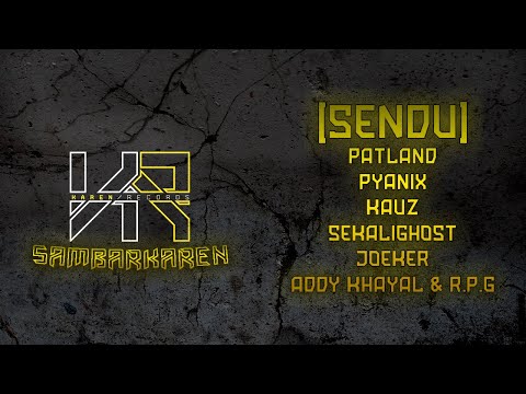#SambarKaren [SENDU] - PatLand, pyaniX, Kauz, SekaliGhost, JoeKer, Addy Khayal & R.P.G