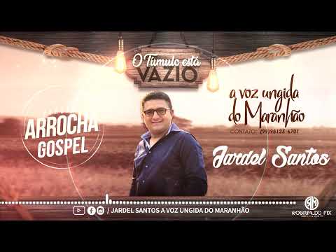 O Túmulo Está Vazio - Jardel Santos