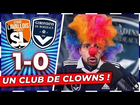 DÉBRIEF | LAVAL 1-0 BORDEAUX | BANDE DE CLOWNS !