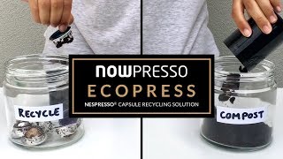 NOWpresso - EcoPress Nespresso® Capsule Recycling Solution