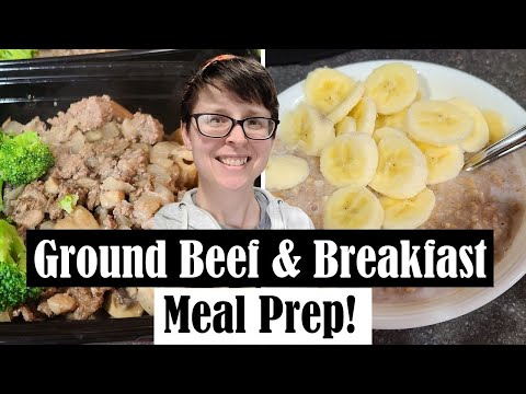 GROUND BEEF MEAL PREP || OATMEAL MEAL PREP || EASY RECIPE IDEAS!