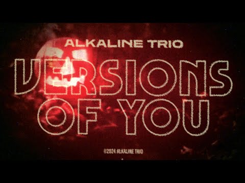 Alkaline Trio - Versions Of You (Official Visualizer)