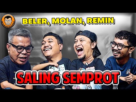 WAWANCANDA BELER, MOLAN, REMIN - SALING SEMPROT