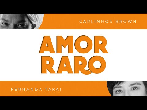 Carlinhos Brown & Fernanda Takai - Amor Raro