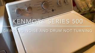 Kenmore Series 500: Grinding Noise and Drum Not Turning - $20 Repair