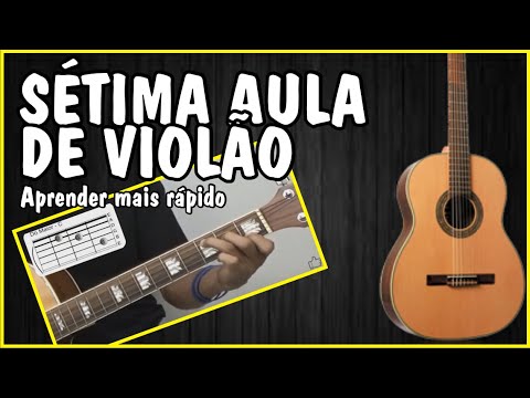 SÉTIMA AULA DE VIOLÃO