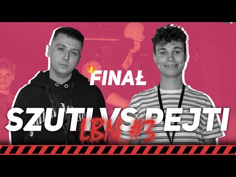 LBN #3 - SZUTI VS PEJTI - FINAŁ (Lubelskie Bitwy Nawijaczy 2023)