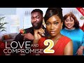 LOVE AND COMPROMISE part 2 (Trending Nollywood Movie) Anthony Woode, Chinenye Nnebe #2024 #newmovie