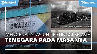 Mengenal Stasiun Tertinggi Se-Asia Tenggara Pada Masanya, Ternyata Ada di Indonesia Lho