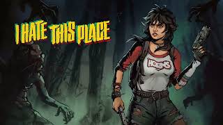 I Hate This Place - First Gameplay Trailer