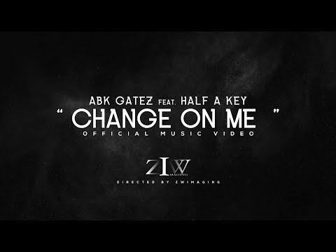ABK Gatez - "Change On Me" feat. Half A Key (Official Music Video)
