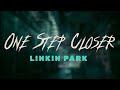 Linkin Park One Step Closer Lyrics