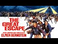 The Great Escape | Soundtrack Suite (Elmer Bernstein)