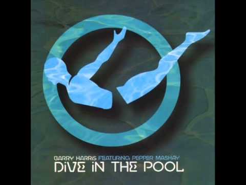 Barry Harris feat  Pepper Mashay   Dive In The Pool Original Club Mix