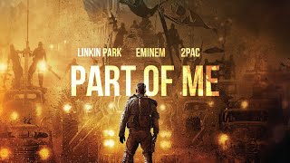 Linkin Park, Eminem &amp; 2PAC - PART OF ME (2022)