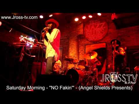 James Ross @ Saturday Morning - "No Fakin'" - (Angel Shields Presents) - www.Jross-tv.com