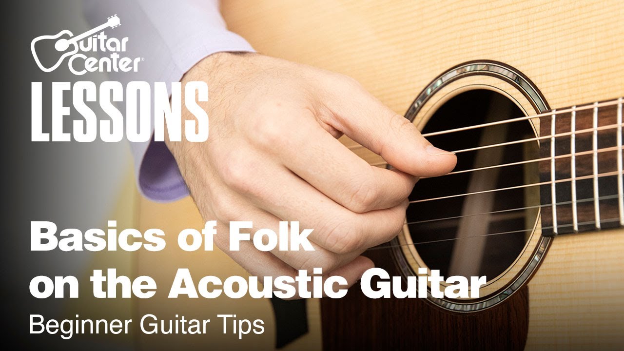 Basics of Folk on the Acoustic Guitar | Beginner Guitar Tips