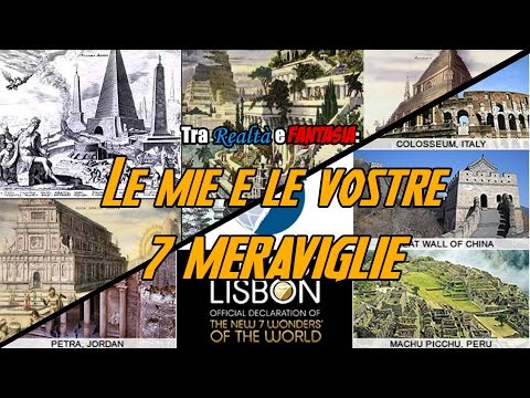 Between Reality and Fantasy: My and Your 7 Wonders