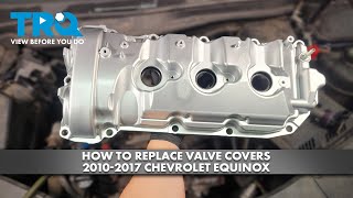 How to Replace Valve Cover 2010-2017 Chevrolet Equinox