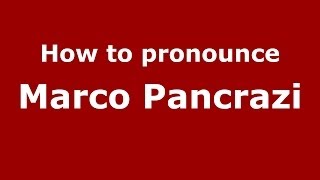 How to pronounce Marco Pancrazi