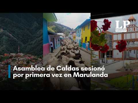 La Asamblea de Caldas sesionó por primera vez en Marulanda: Luis Roberto Rivas con LA PATRIA
