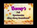 Barney S Fall Spectacular Sing Along Soundtrack My Version 2025