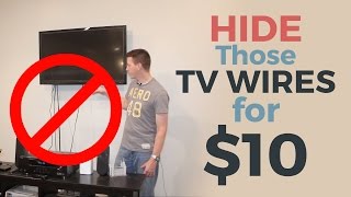 How to Hide Your TV Wires for $10