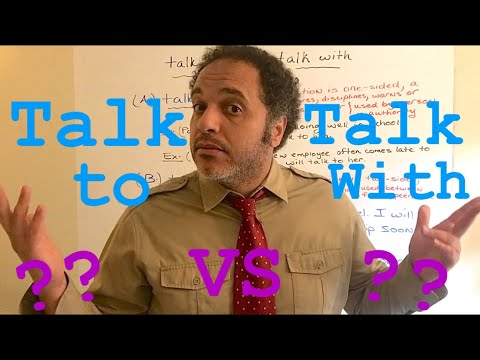 Talk to vs. Talk with