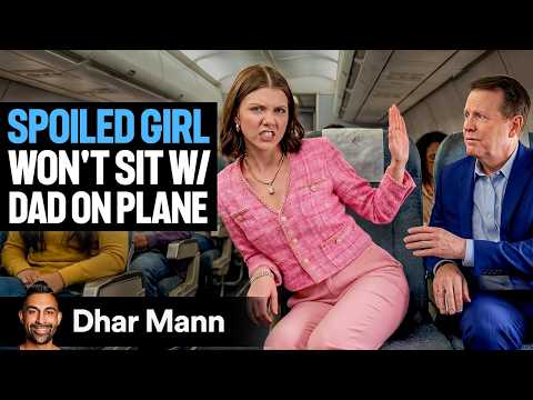 SPOILED GIRL Won't Sit With Dad On Plane Ft. Jeenie Weenie | Dhar Mann Studios
