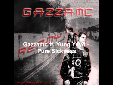 Pure Sickness - Gazzamc ft. Yung Yayo