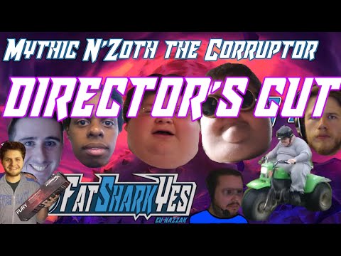 (DIRECTOR'S CUT - Meme Edition) FatSharkYes vs Mythic N'zoth -  World 4