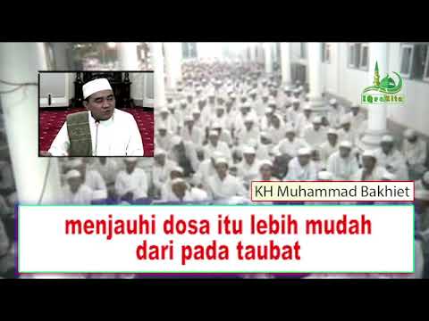 menjauhi dosa itu lebih mudahdari pada taubat || KH Muhammad BAKHIET
