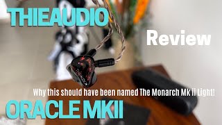 Why the Thieaudio Oracle MKii is not what we expected but instead is what the market wanted!