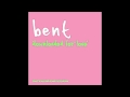 Bent - Beauty and the Beast 