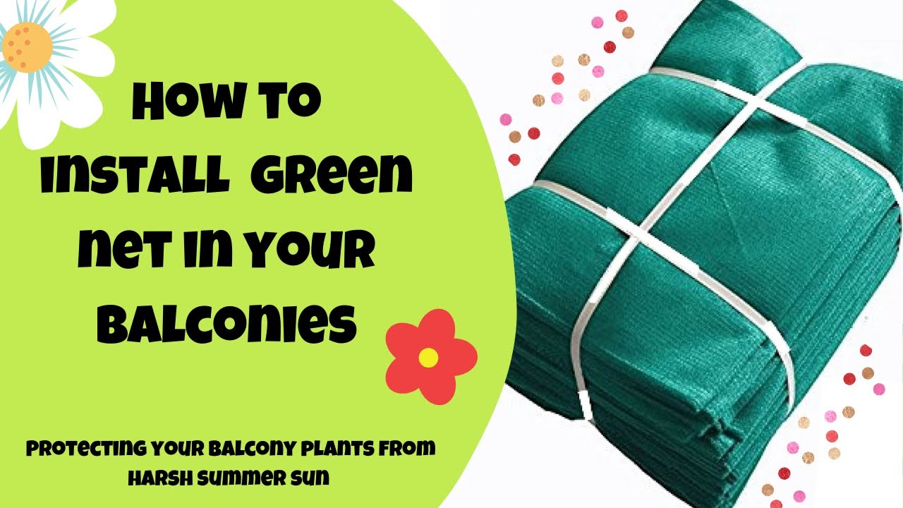 Protecting your balcony plants from harsh sun using green net
