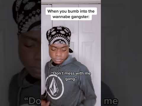 When you bump into the wannabe gangster 😂
