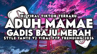 Download lagu DJ ADUH MAMAE ADA GADIS BAJU MERAH STYLE TANTE V2 VIRAL TIKTOK TERBARU FULL SONG REZ FVNKY mp3 Download lagu DJ ADUH MAMAE ADA GADIS BAJU MERAH STYLE TANTE V2 VIRAL TIKTOK TERBARU FULL SONG REZ FVNKY mp3
