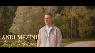 Andi Mezini - Ku Je Ti Dashni