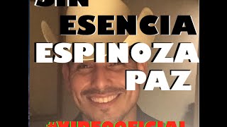 VIDEO OFICIAL | SIN ESENCIA – ESPINOZA PAZ | ESTRENO 2015