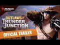 It S Good To Be Wanted Outlaws Of Thunder Junction Official Trailer Magic The Gathering