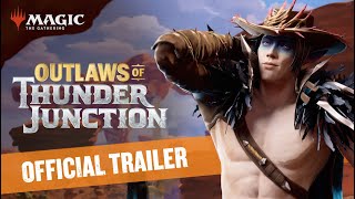 It's Good to be Wanted | Outlaws of Thunder Junction Official Trailer | Magic: The Gathering